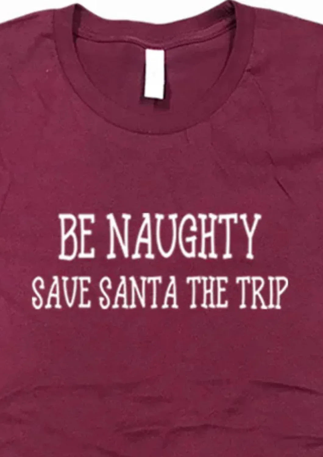 Urbanarteez - Women's Be Naughty Save Santa The Trip Tee - Plus - Rack Hunt