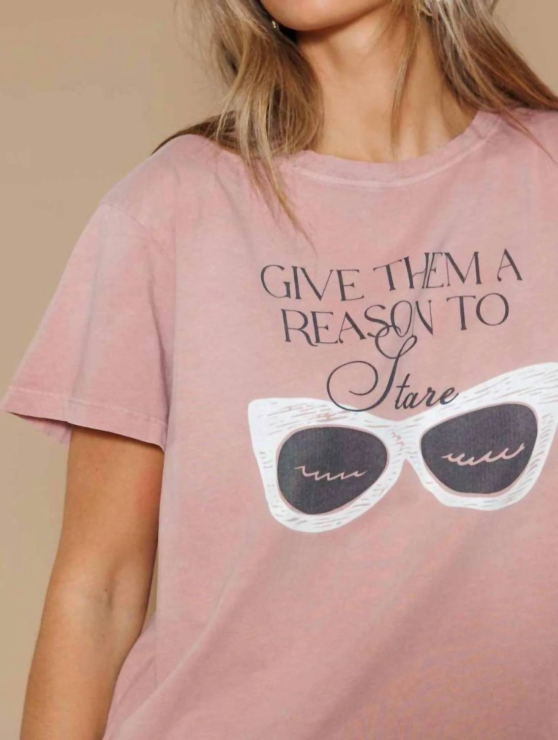 Women's Give Them A Reason To Stare Tee
