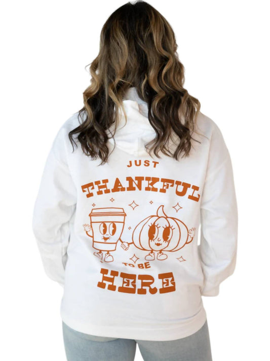 Thankful To Be Here Hoodie