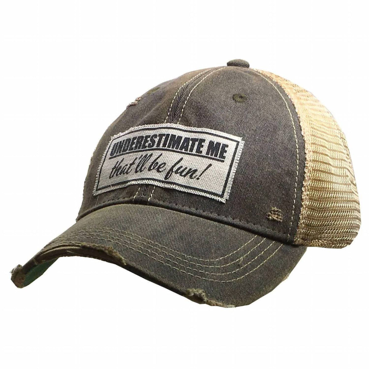 Unisex Underestimate Me That'll Be Fun Distressed Trucker Cap