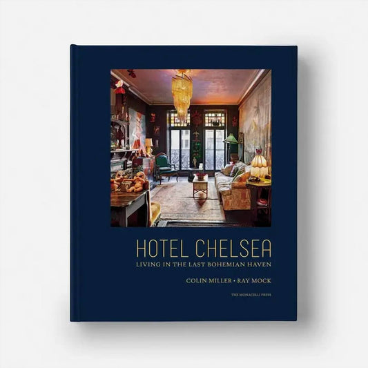Hotel Chelsea: Living In The Last Bohemian Haven Books