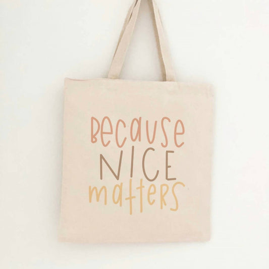 "Because Nice Matters" Tote