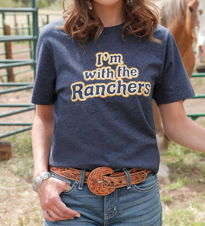 I'm With The Ranchers Tee