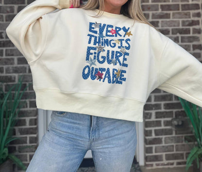 Everything Is Figureoutable Crop Long Sleeve Sweatshirt