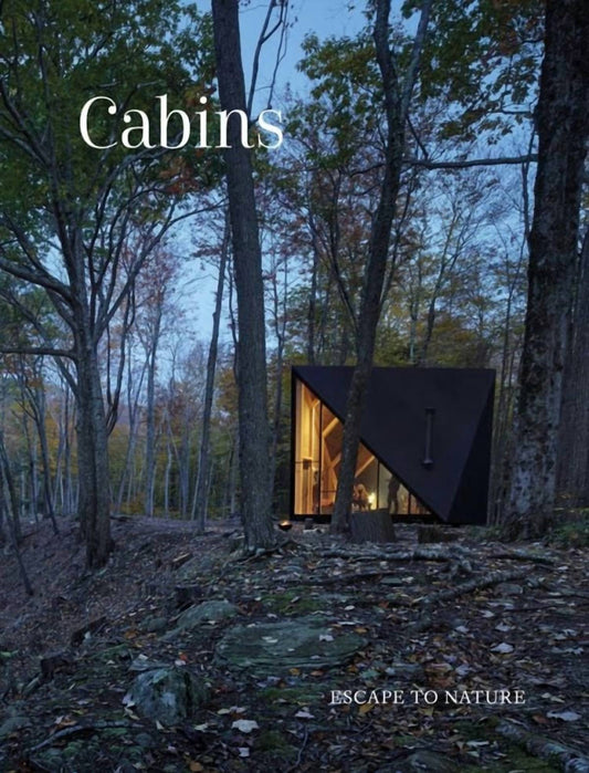 Cabins - Escape To Nature Coffee Table Book