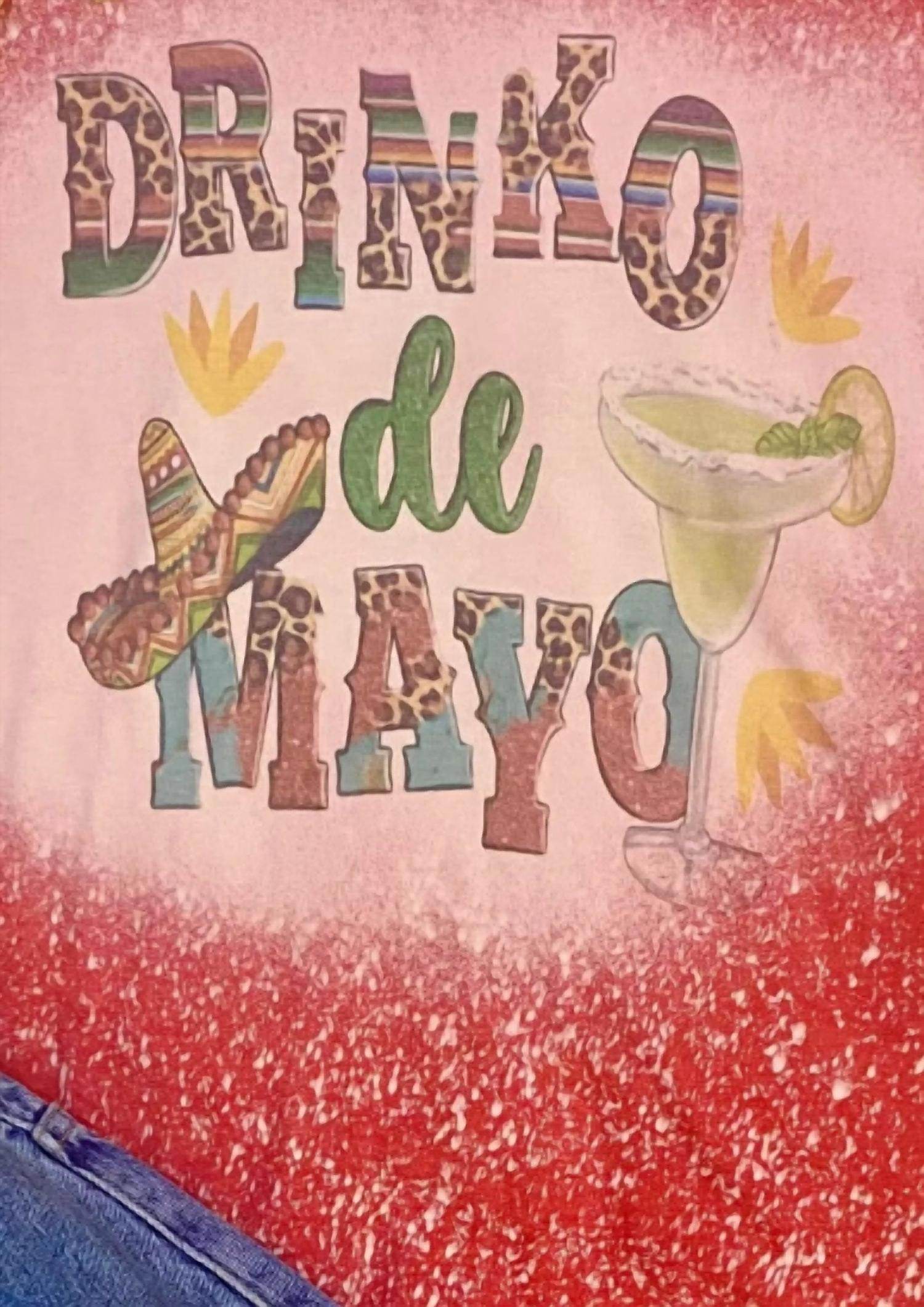 A Blessed Texas Mess - Drinko De Mayo Bleached Tee - Rack Hunt