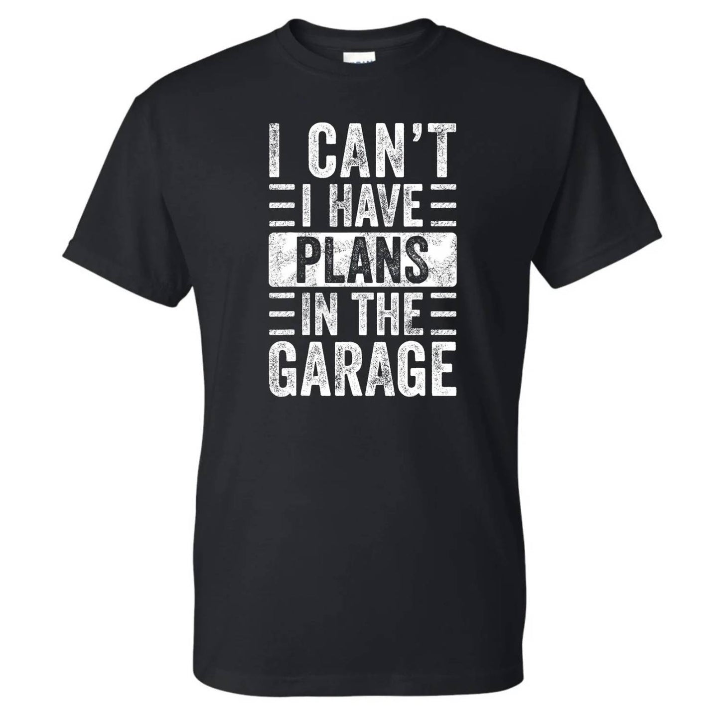 Men's I Can’t I Have Plans In The Garage Tee
