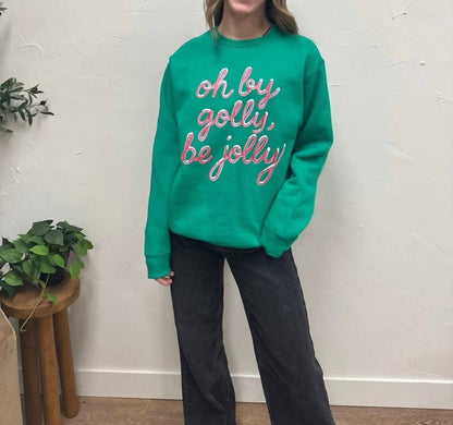 Oh By Golly Be Jolly Sweatshirt