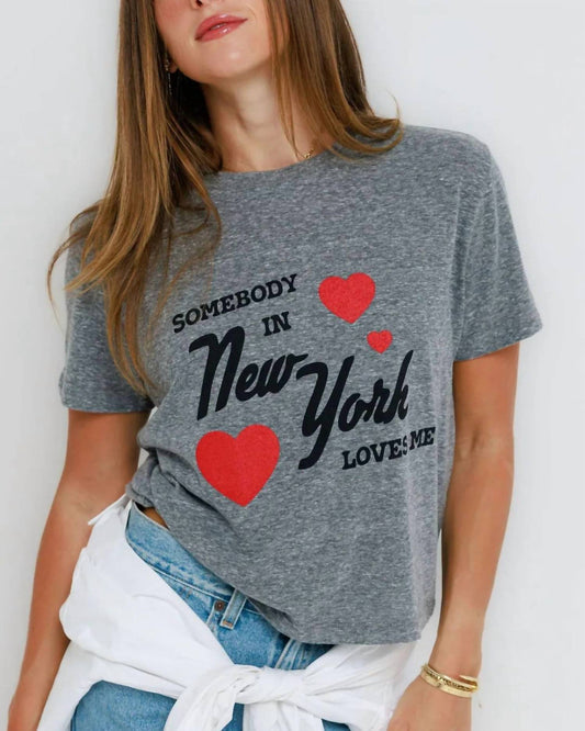 Somebody In Ny Loves Me Everyday Tee