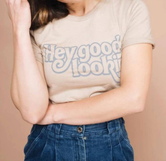 Hey Good Looking Unisex Tee