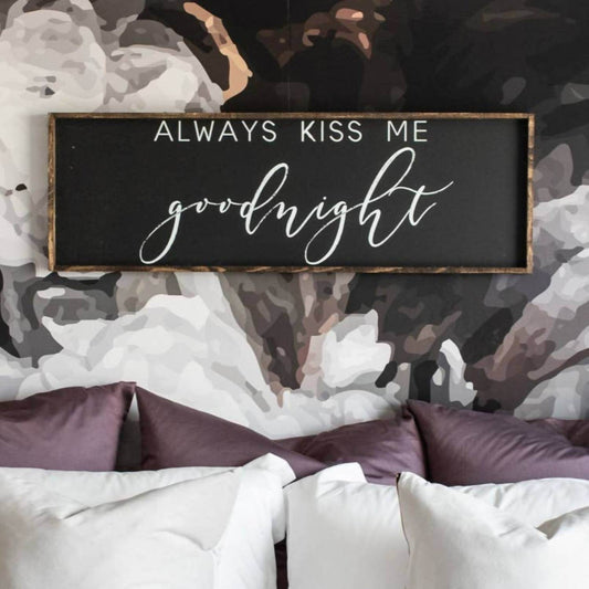 Williamraedesigns - Always Kiss Me Goodnight Wood Sign - Rack Hunt -