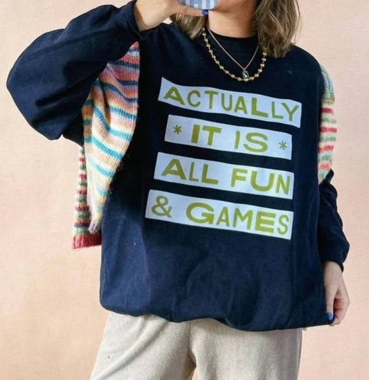 All Fun and Games Sweatshirt