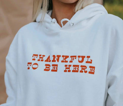 Thankful To Be Here Graphic Hoodie