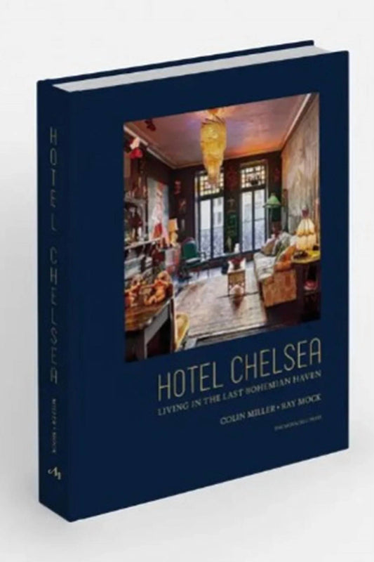 Hotel Chelsea: Living In The Last Bohemian Haven Books
